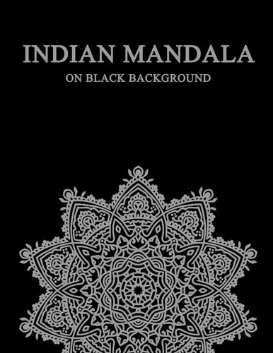 Indian Mandala on Black Background Difficult Mandala Coloring Book for Adults - Compley Mandala Coloring Book Indian Style - Meditation - Stress Drawing Book -relax