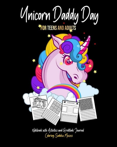 Unicorn Daddy Day Fun Unicorn Coloring Notebook, Sudoku, Mazes and Gratitude Journal Lined Blank Journal 8x10 with Fun Activities Perfect Gift, Present for Fathers Day