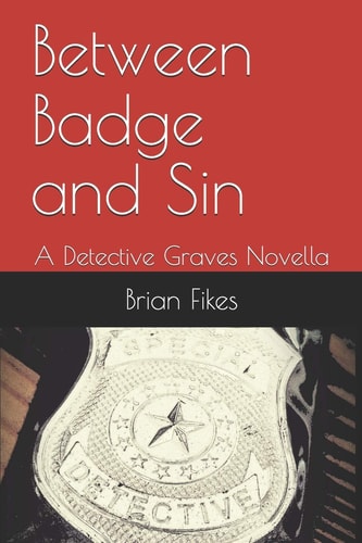 Between Badge and Sin A Detective Graves Novella