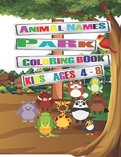 Animal Names Park Coloring Book, Kids Ages 4-8 Elegant Matt Cover 8,5 X 11 Inches Size Zoo, Domestic and Wild Animals Coloring Book with 44 Coloring Pages Full of Kid's Favorite Animals