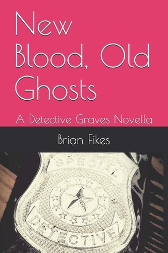 New Blood, Old Ghosts A Detective Graves Novella