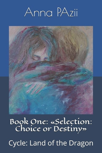 Book One Selection: Choice Or Destiny: Cycle: Land of the Dragon