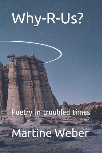 Why-R-Us? Poetry in Troubled Times