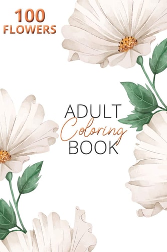 Adult Flower Coloring Book Adults Amazing Collection - Beautiful Flowers - Serene Flowers