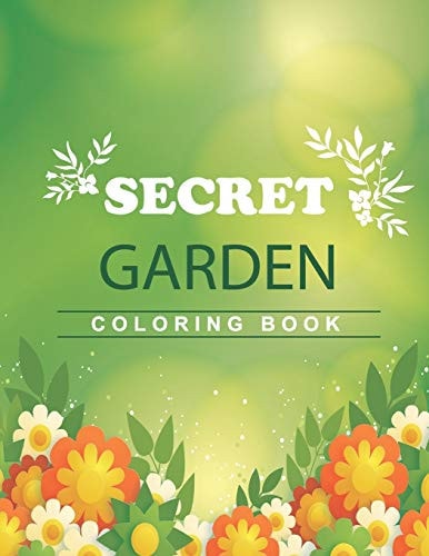 Secret Garden Coloring Book A Coloring Book and Floral Adventure