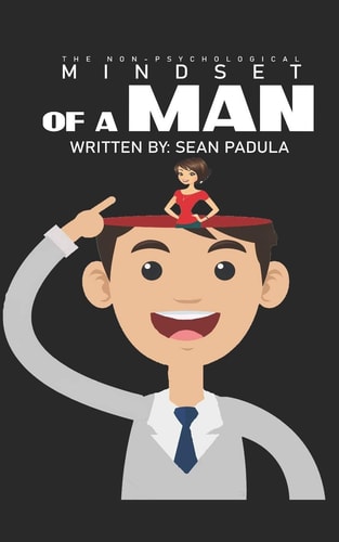 The Non-Psychological Mindset of a Man