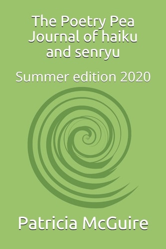 The Poetry Pea Journal of Haiku and Senryu Summer Edition 2020