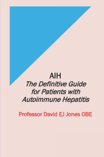 Aih The Definitive Guide for Patients with Autoimmune Hepatitis