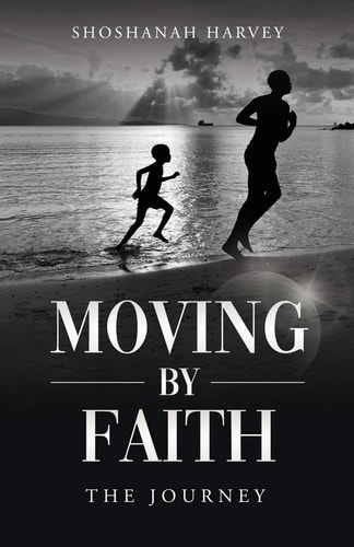 Moving by Faith The Journey