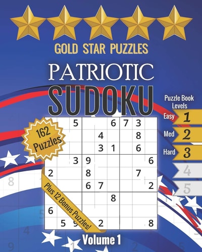 Gold Star Puzzles - Patriotic Puzzle Book Sudoku - Level 1-3 - Easy, Medium, & Hard - Volume 1 162 Sudoku Logic Puzzles - Patriot Book Inspirational Quotes Puzzles for Adults and Kids - Large Print Sudoku Puzzle Book - 12 Bonus Sudoku Variation Puzzles
