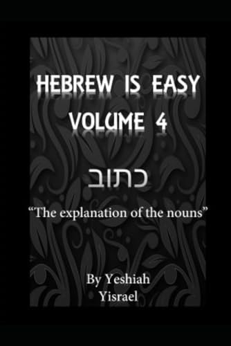 Hebrew Is Easy Volume 4 To Understand Nouns in Possession