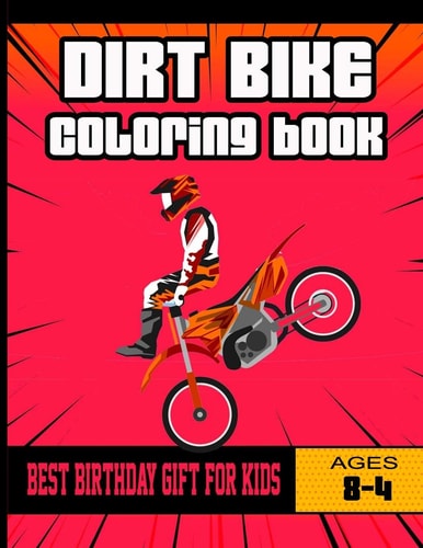 Dirt Bike Coloring Book Best Gift for Motorcycle and Bicycle Lovers, Heavy Racing Motorbikes, Classic, Retro Vintage & Sports Motorcycles to Color - For Kids - Best Christmas Gift For Kids