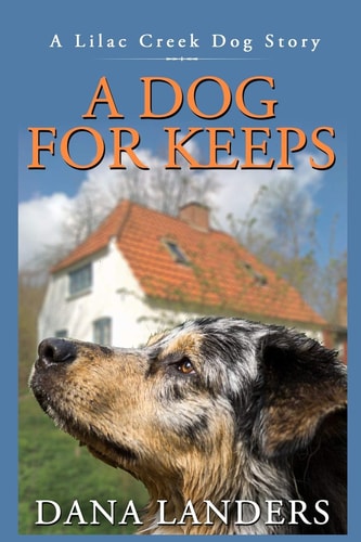 A Dog for Keeps A Lilac Creek Dog Story Large Print Inspirational Books for Seniors