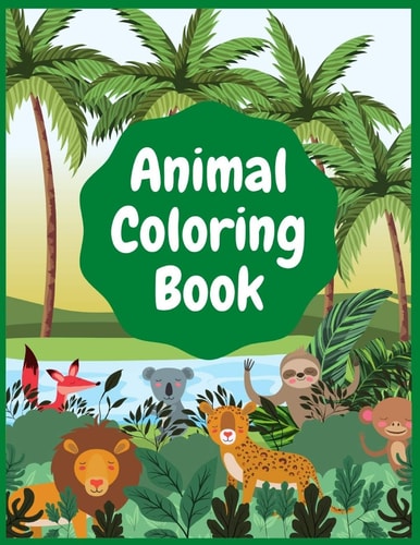 Animal Coloring Book Kids Coloring Book, Aged 3-8, 9-12, 13-19