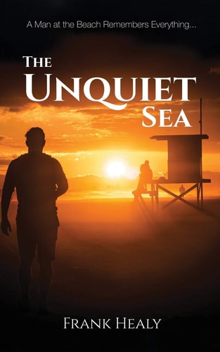 The Unquiet Sea A Man at the Beach Remembers Everything