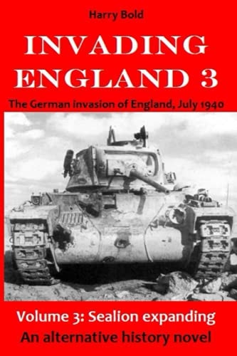 Sealion Expanding The German Invasion of England, July 1940