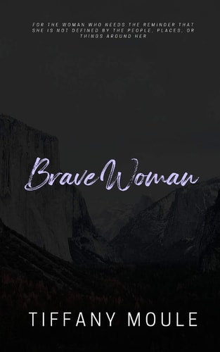 Brave Woman Quote Series for the Woman Who Needs the Reminder That She Is Not Defined by the People, Places, Or Things Around Her