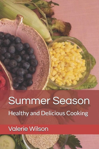 Summer Season Healthy and Delicious Cooking