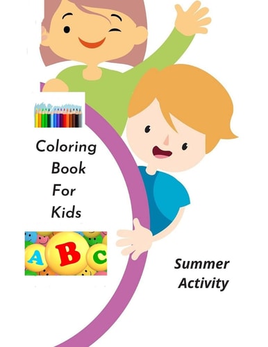 Coloring Book For Kids . Summer Activity . Coloring Book For Kids . Summer Activity . 8.5x11 Inch . 54 Pages .