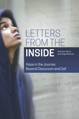 Letters From the Inside Hope in the Journey Beyond Classroom and Cell