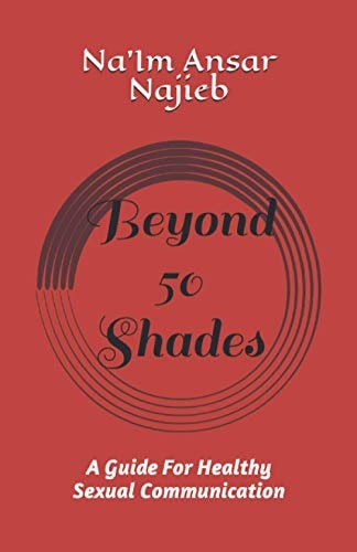 Beyond 50 Shades... A Guide For Healthy Sexual Communication