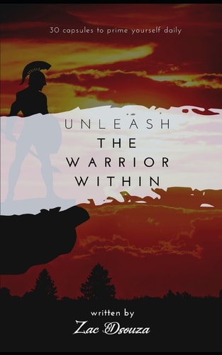 Unleash the Warrior Within 30 Motivational Capsules to Prime Yourself Daily, Daily Self Development, Tips for Self Improvement, Inspiring Short Stories with Moral
