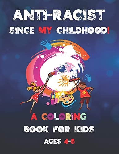 Anti-Raciste Since My Childhood Anti-Raciste Since My Childhood (Anti Racism Childrens Books)