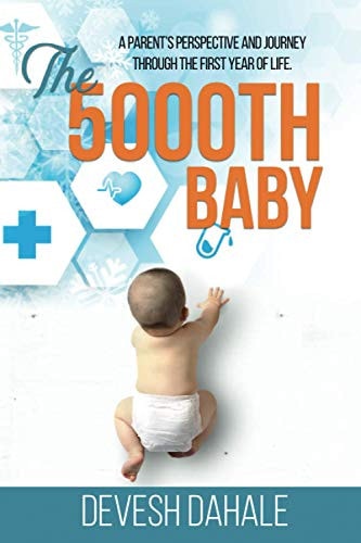 The 5000th Baby A Parent's Perspective and Journey Through the First Year of Life