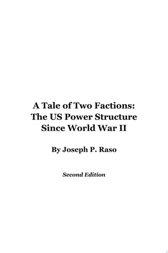 A Tale of Two Factions The US Power Structure Since World War II