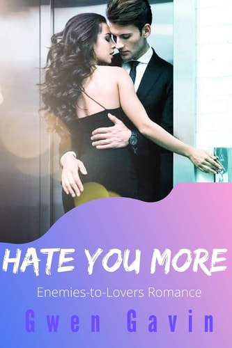 Hate You More (Enemies-to-Lovers Small Town Contemporary Romance Novel)