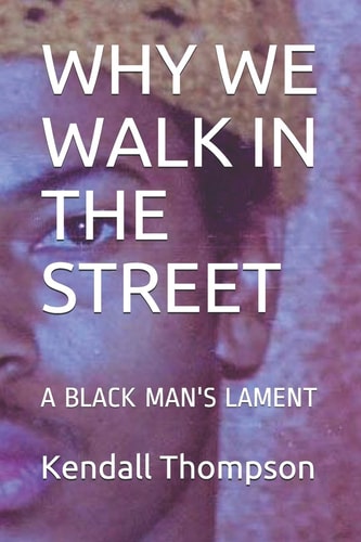 Why We Walk in the Street A Black Man's Lament