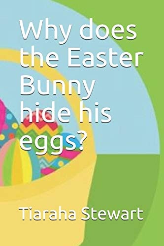 Why Does the Easter Bunny Hide His Eggs?