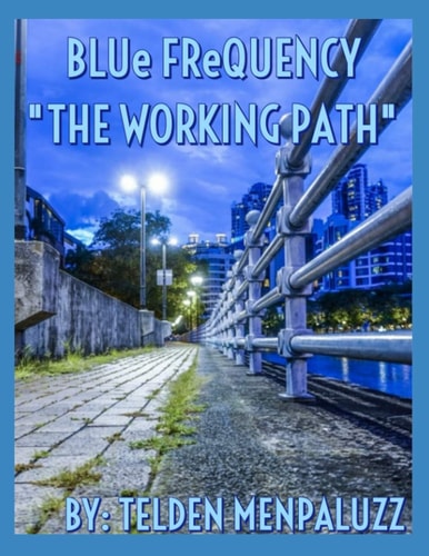 BLUe FReQUENCY "THE WORKING PATH"
