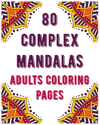 80 Complex Mandalas Adults Coloring Pages Mandala Coloring Book for All: 80 Unique Patterns and Mandalas Coloring Book: Stress Relieving and Relaxing Coloring Pages