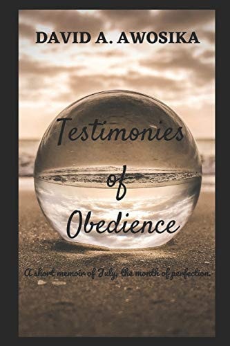 Testimonies Of Obedience Chronicles of the 7th Month (July), the Month of Perfection...