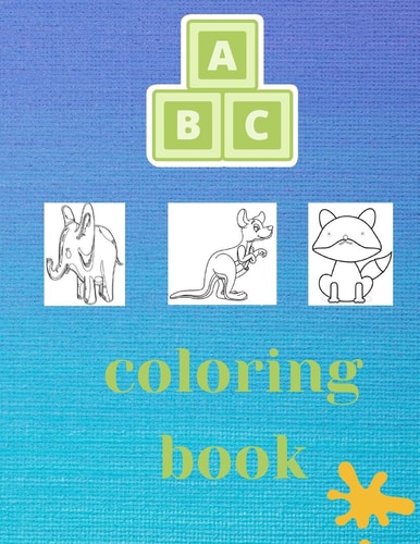 Abc Coloring Book For Kids and Toddlers Ages 2-6