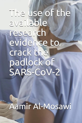 The Use of the Available Research Evidence to Crack the Padlock of SARS-CoV-2