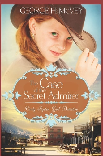 Cindy Ryder Girl Detective: The Case of the Secret Admirer