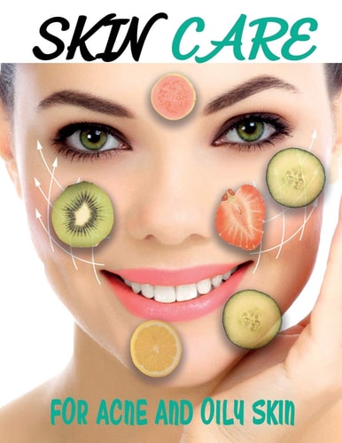 Skin Care Crunchy Betty's Food On Your Face for Acne and Oily Skin