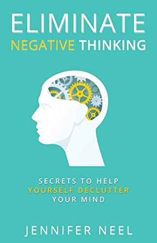 Eliminate Negative Thinking Secrets to Help Yourself Declutter Your Mind, How to Stop Overthining and Stop Procrastination