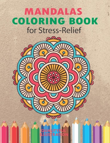 Mandalas Coloring Book for Stress Relief An Adults Coloring Book for Relaxation