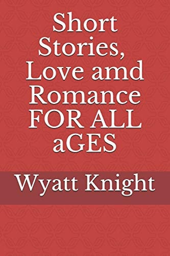 Short Stories, Love and Romance for All Ages
