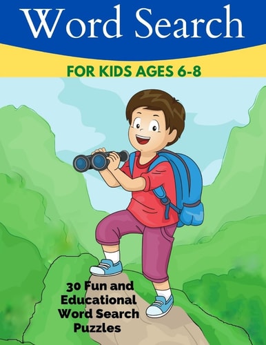 Word Search for Kids Ages 6-8 30 Fun and Educational Word Search Puzzles