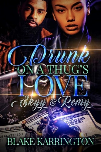 Drunk On A Thug's Love Skyy & Remy