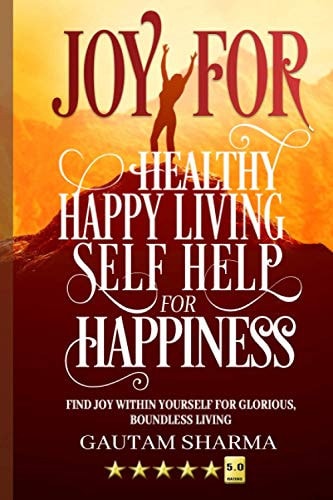 Joy for Healthy Happy Living Selfhelp for Happiness