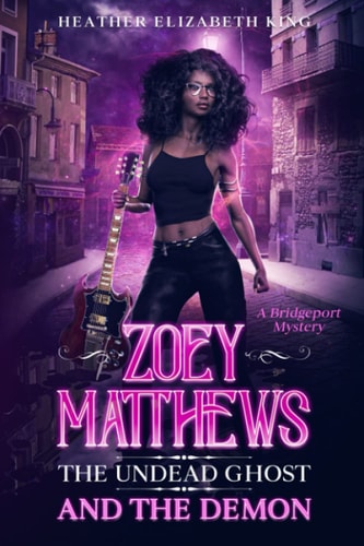 Zoey Matthews, the Undead Ghost, and the Demon