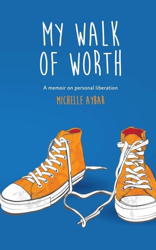 My Walk of Worth A Memoir on Personal Liberation