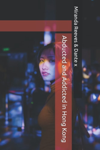 Abducted and Addicted in Hong Kong