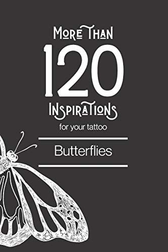 More Than 120 Inspirations for Your Tattoo - Butterflies In this Book You'll Find More Than 120 Inspirations for Your Future Tattoo - Butterfly. From Minimalist Style to More Traditional, You Will Find Your Happiness!