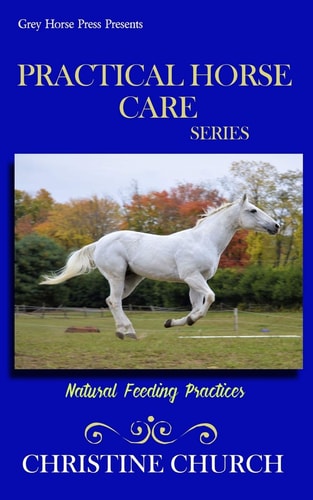 Practical Horse Care Natural Feeding Practices